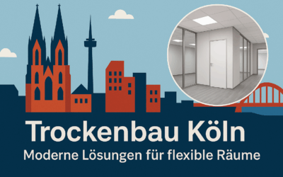 Trockenbau Köln – Moderne Lösungen für flexible Räume